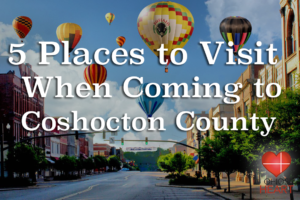 5 Places to Visit When Coming to Coshocton County